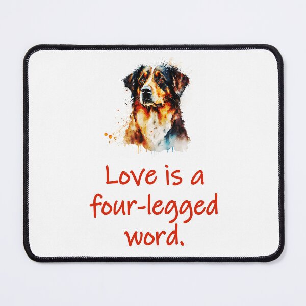 Item preview, Love Is A Four Legged Word designed and sold by CrankyOldDude.