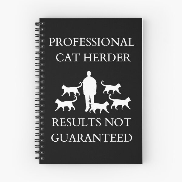 Item preview, Professional Cat Herder Results NOT Guaranteed designed and sold by McThingummy.