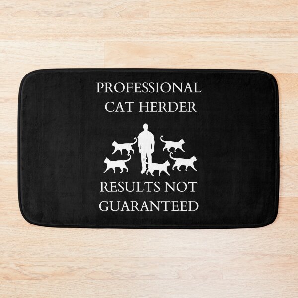Item preview, Professional Cat Herder Results NOT Guaranteed designed and sold by McThingummy.