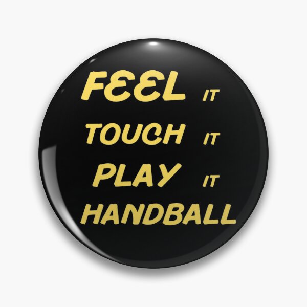 Item preview, Feel It Touch It Play It Handball designed and sold by Hammy97.