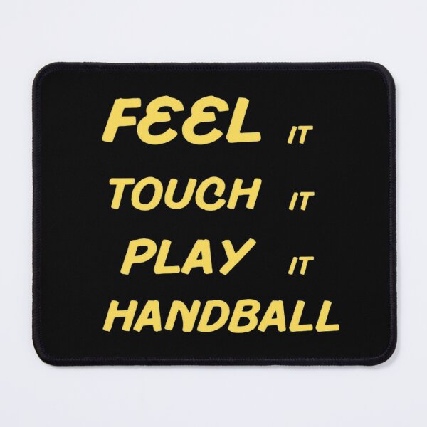 Item preview, Feel It Touch It Play It Handball designed and sold by Hammy97.