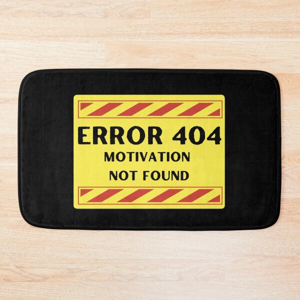 Item preview, Error 404 Motivation Not Found. Funny Error Sign designed and sold by Rebel-Design.