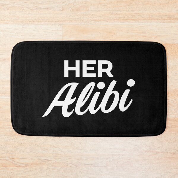 Item preview, Her Alibi designed and sold by PaulSDesign.