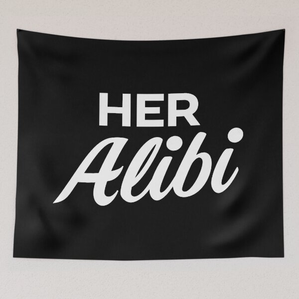 Item preview, Her Alibi designed and sold by PaulSDesign.