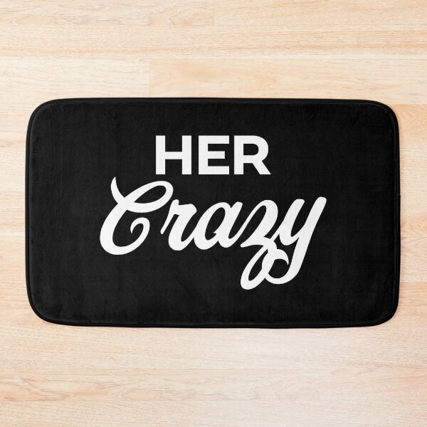 Item preview, Her Crazy designed and sold by PaulSDesign.