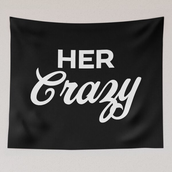 Item preview, Her Crazy designed and sold by PaulSDesign.