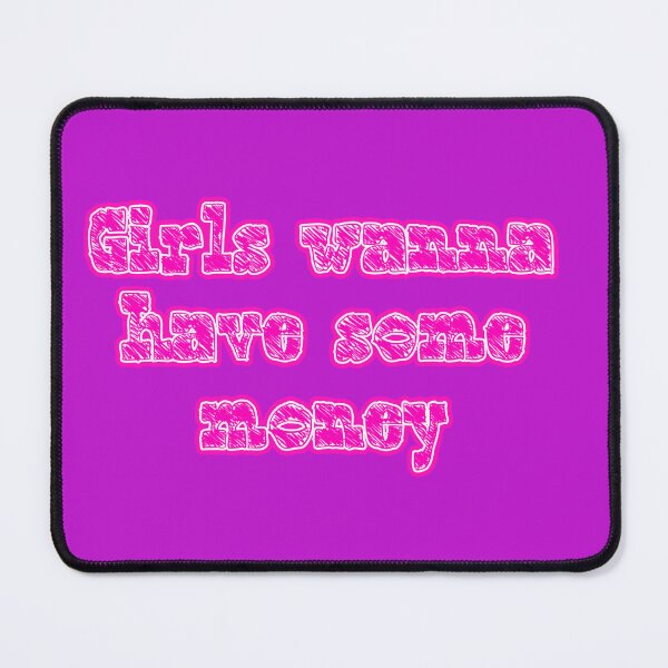 Item preview, Girls wanna have some money designed and sold by FangirlsGalore.
