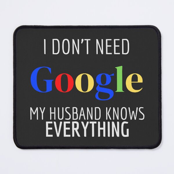 Item preview, I Don't Need Google My Husband Knows Everything - Funny Husband designed and sold by Miralspicks.