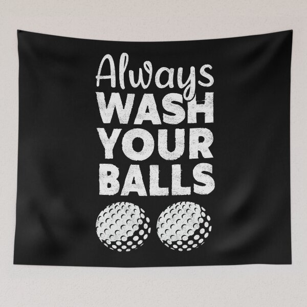 Item preview, Always Wash Your Balls Funny golf designed and sold by Majesticoo.