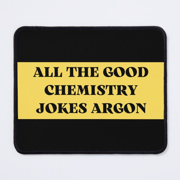 Item preview, all the chemistry jokes argon designed and sold by TomorrowQuotes.