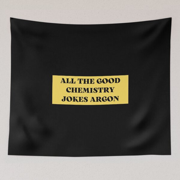 Item preview, all the chemistry jokes argon designed and sold by TomorrowQuotes.