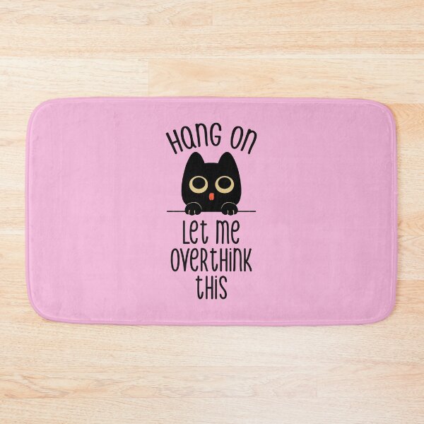 Item preview, Hang On Let Me Overthink This Black Cat Pink by Tobe Fonseca designed and sold by Tobe Fonseca®.
