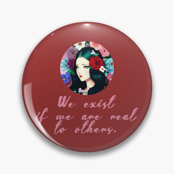 Item preview, We exist if we are real to others. designed and sold by La Loca.