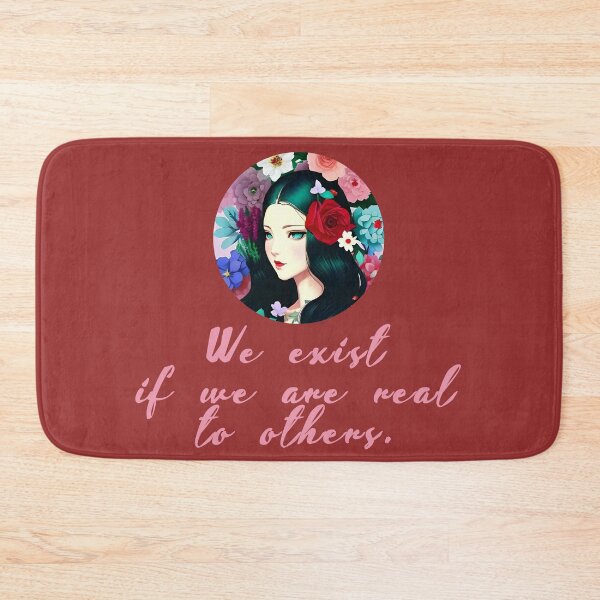 Item preview, We exist if we are real to others. designed and sold by La Loca.