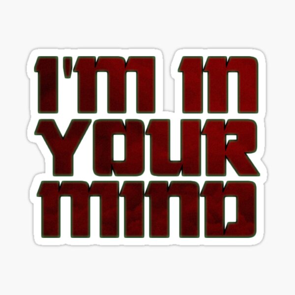 Item preview, I'm In Your Mind designed and sold by Finn99.