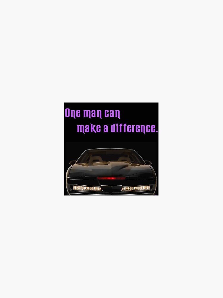  kitt one man can make a difference sticker for sale by denofwonder93