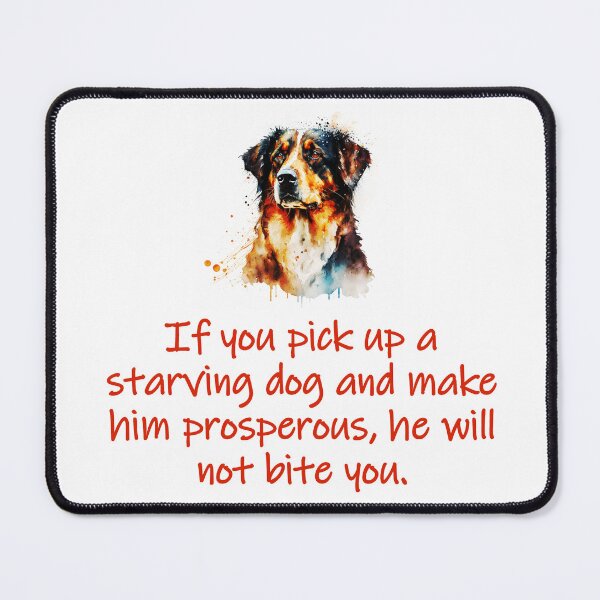 Item preview, If You Pick Up A Starving Dog designed and sold by CrankyOldDude.