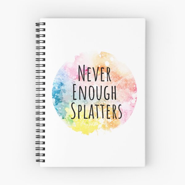 Item preview, Never Enough Splatters designed and sold by Tiffany Solorio.