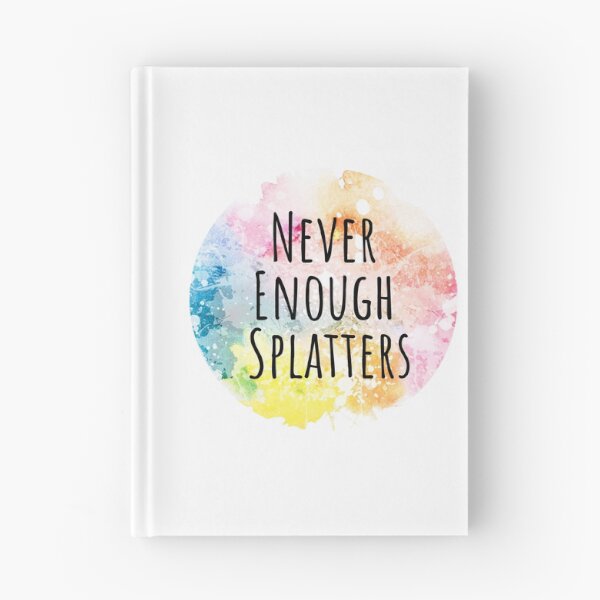 Item preview, Never Enough Splatters designed and sold by Tiffany Solorio.