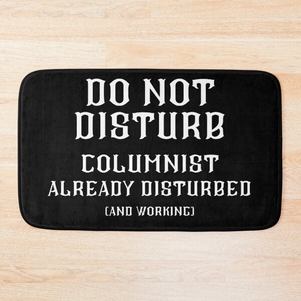 Item preview, DO NOT DISTURB - Columnist Already Disturbed And Working - White Text designed and sold by TheKnightWriter.