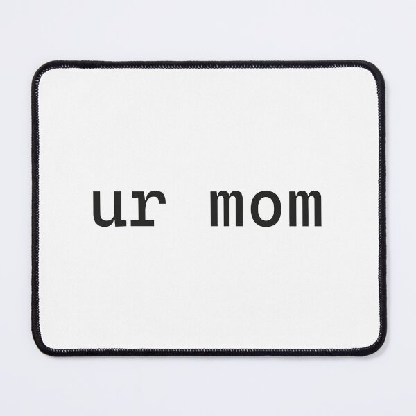 Item preview, ur mom designed and sold by charaf19.