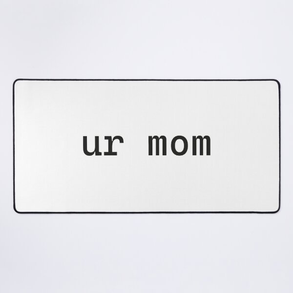 Item preview, ur mom designed and sold by charaf19.