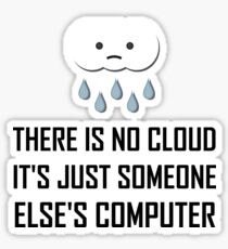 No Cloud Someone Else Computer Funny Sticker