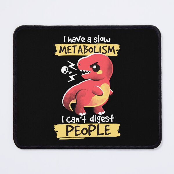 Item preview, I have a slow metabolism I can't digest people designed and sold by NemiMakeit.