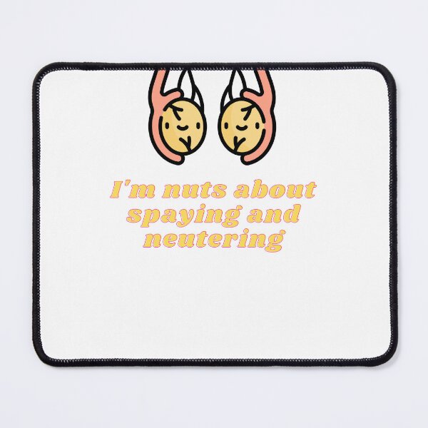 Item preview, I'm nuts about spaying and neutering designed and sold by meaghano143.