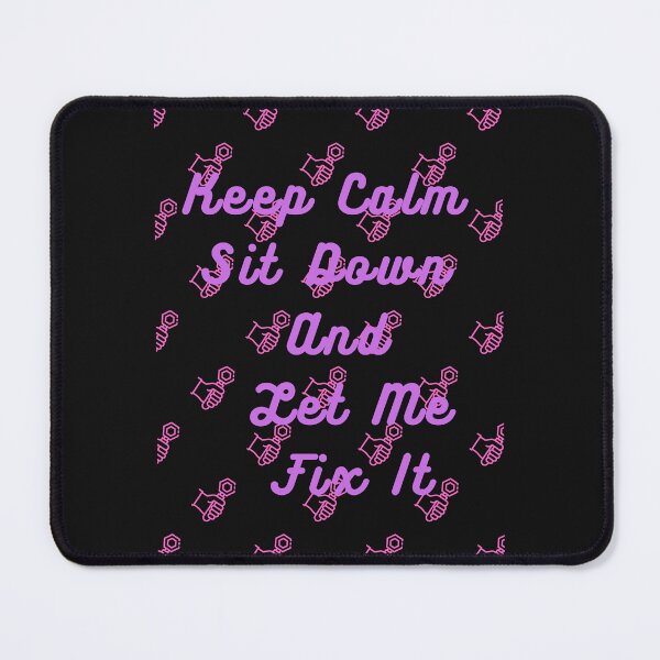 Item preview, Keep Calm sit down and let me fix it designed and sold by Simo0455.