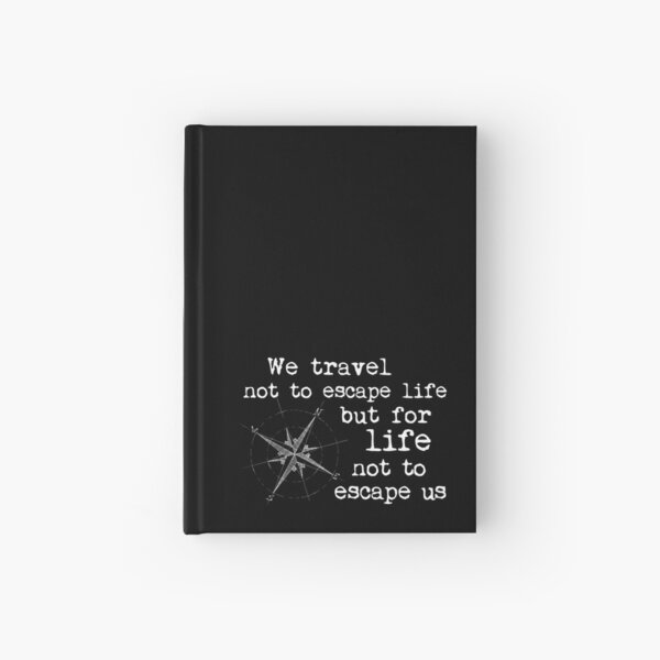 Item preview, Travel Quote - We travel not to escape life, but for life not to escape us. White lettering designed and sold by NewNomads.