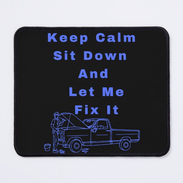 Item preview, Keep Calm sit down and let me fix it designed and sold by Simo0455.