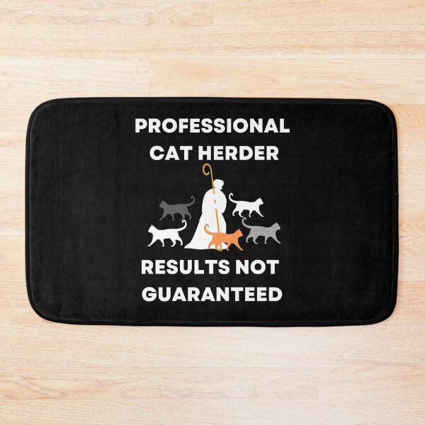 Item preview, Professional Cat Herder Results NOT Guaranteed designed and sold by McThingummy.