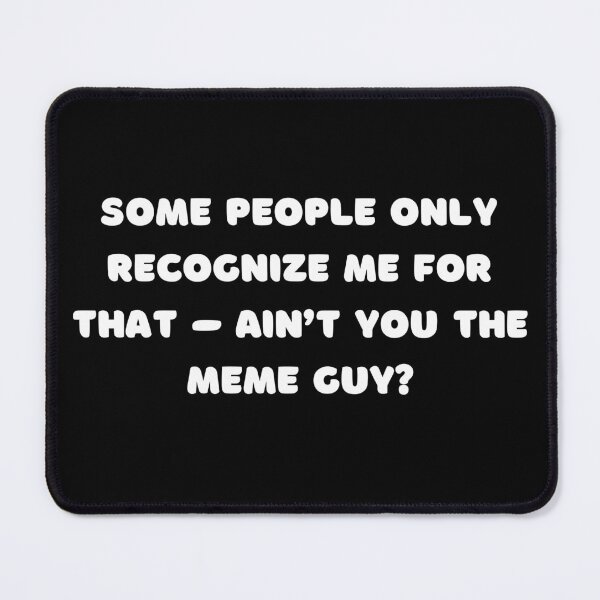Item preview, Some people only recognize me for that – ain’t you the meme guy?, Nick Young Quote designed and sold by adelferhat.