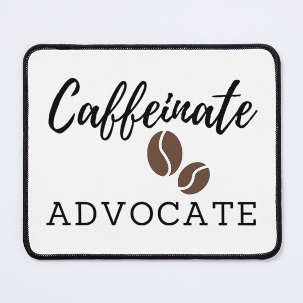 Item preview, Caffeinate and advocate | brown designed and sold by Artistic Fusion Lab.