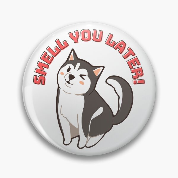 Item preview, SMELL YOU LATER. DOG WINKING. designed and sold by chatzous.