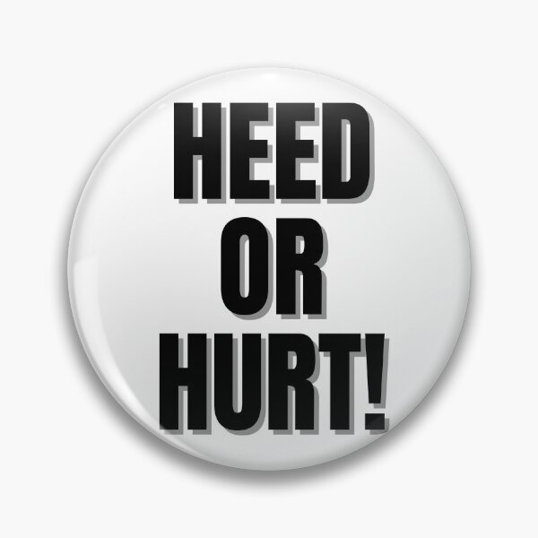 Item preview, Heed or hurt! designed and sold by Finds.
