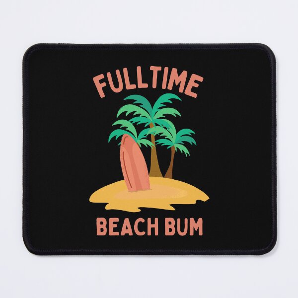 Item preview, Fulltime Beach Bum designed and sold by GasconyPassion.