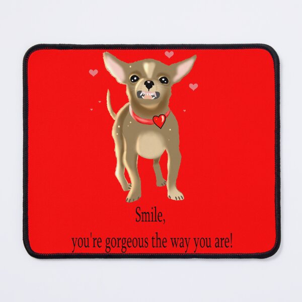 Item preview, Smile, you're gorgeous the way you are!, pet, dog, chihuahua, hearts designed and sold by GiiReez.