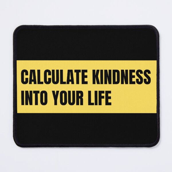 Item preview, calculate kindness into your life designed and sold by TomorrowQuotes.