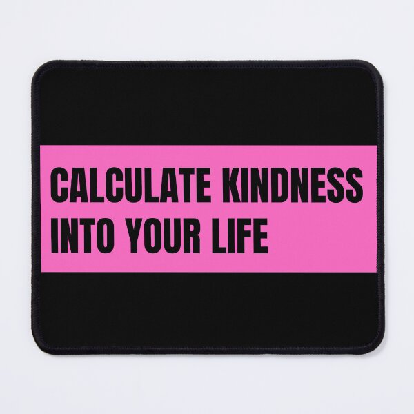 Item preview, calculate kindness into your life designed and sold by TomorrowQuotes.