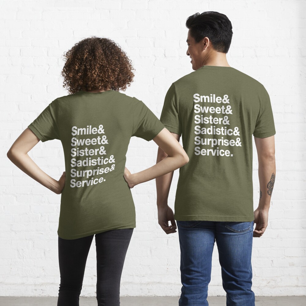 Smile Sweet Sister Sadistic Surprise Service Shirt