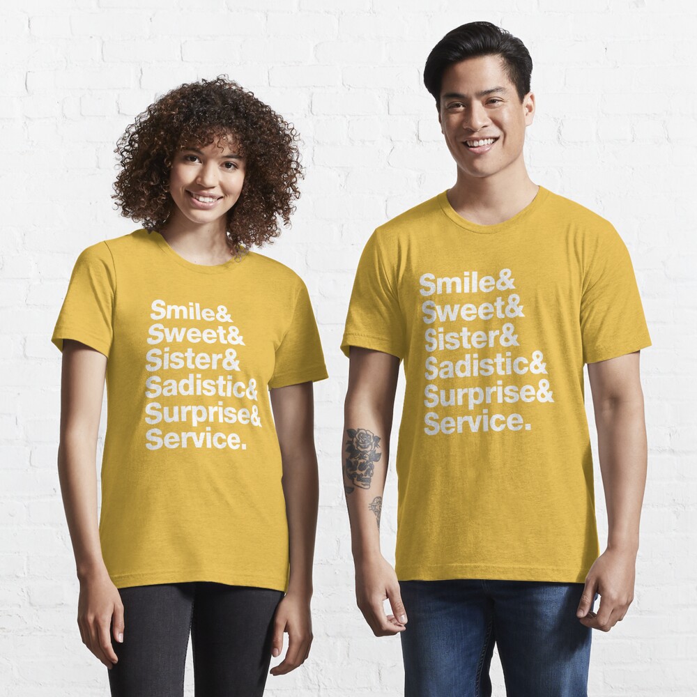 Smile Sweet Sister Sadistic Surprise Service Shirt