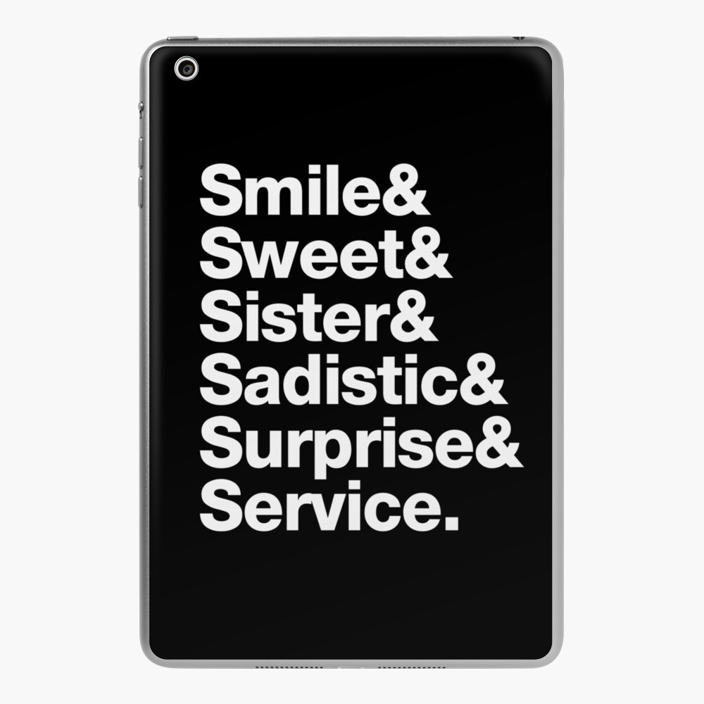 Smile Sweet Sister Sadistic Surprise Service Shirt