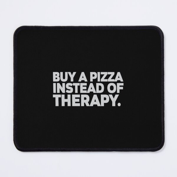 Item preview, T-shirt-buy-a-pizza-instead-of-therapy designed and sold by MissDewi.