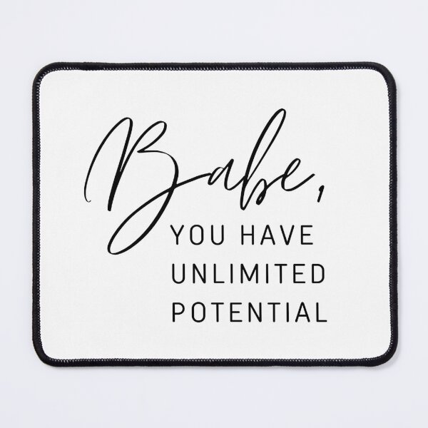 Item preview, Babe, you have unlimited potential designed and sold by successmom.