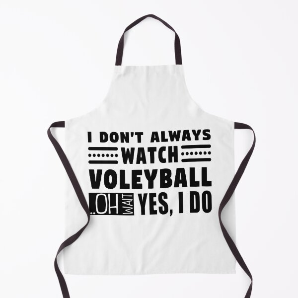 Item preview, I Don't Always Watch Volleyball Oh Wait Yes I Do designed and sold by MouDantArts.