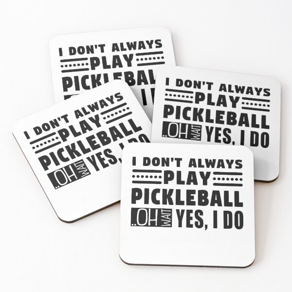 Item preview, i Don't Always Play Pickleball Oh Wait Yes I Do designed and sold by MouDantArts.