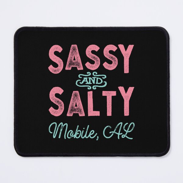 Item preview, Mobile Alabama Sassy and Salty designed and sold by Futurebeachbum.