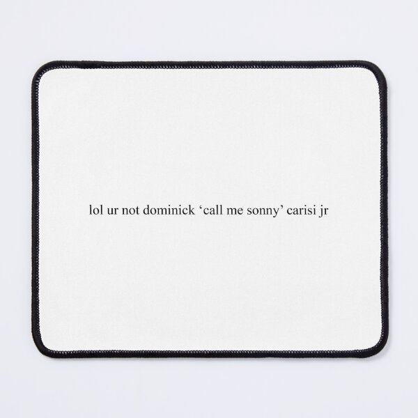 Item preview, lol ur not dominick call me sonny carisi jr designed and sold by ellclark.